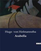 Couverture du livre « Arabella » de Von Hofmannstha Hugo aux éditions Culturea