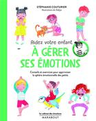 Couverture du livre « Le cabinet des émotions : aidez votre enfant à gérer ses émotions ; conseils et exercices pour apprivoiser la sphère émotionnelle des petits » de Stephanie Couturier et Adejie aux éditions Marabout