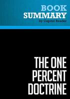 Couverture du livre « Summary: The One Percent Doctrine : Review and Analysis of Ron Suskind's Book » de Businessnews Publishing aux éditions Political Book Summaries