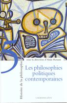 Couverture du livre « Histoire de la philosophie politique, t5 : Les philosophies politiques contemporaines » de Agnes Renaut aux éditions Calmann-levy