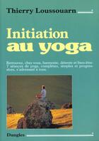 Couverture du livre « Initiation au yoga » de Thierry Loussouarn aux éditions Dangles