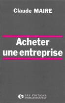 Couverture du livre « Acheter Une Entreprise » de Maire aux éditions Organisation