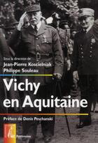 Couverture du livre « Vichy en Aquitaine » de Philippe Souleau et Jean-Pierre Koscielniak aux éditions Editions De L'atelier