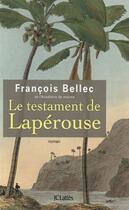 Couverture du livre « Le testament de Lapérouse » de Francois Bellec aux éditions Lattes