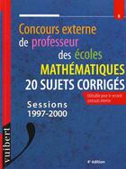 Couverture du livre « Concours Externe De Professeur Des Ecoles N.8 ; Maths ; 20 Sujets Corriges » de Frank Marchand aux éditions Vuibert
