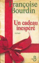 Couverture du livre « Un cadeau inespéré » de Francoise Bourdin aux éditions Place Des Editeurs