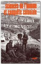 Couverture du livre « Science de l'homme et conquête coloniale ; constitution et usages des sciences humaines en Afrique (XIXe et XXe siècle) » de Nordman et Raison aux éditions Editions Rue D'ulm