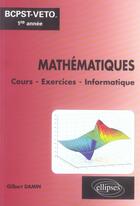 Couverture du livre « Mathématiques ; cours et exercices d'application classe bcpst-véto 1ère année » de Damin aux éditions Ellipses