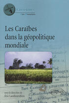 Couverture du livre « Les Caraïbes dans la géopolitique de l'espace mondial » de Lambourdiere aux éditions Ellipses