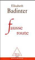 Couverture du livre « Fausse route » de Elisabeth Badinter aux éditions Odile Jacob
