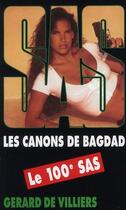 Couverture du livre « SAS T.100 ; les canons de Bagdad » de Gerard De Villiers aux éditions Malko