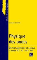 Couverture du livre « Physique des ondes pc, psi : electromagnetisme, optique » de Stephane Olivier aux éditions Tec Et Doc