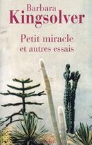 Couverture du livre « Petit miracle et autres essais » de Barbara Kingsolver aux éditions Rivages