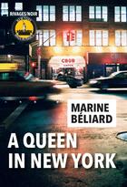 Couverture du livre « A queen in New York » de Marine Beliard aux éditions Rivages