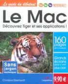 Couverture du livre « Mac guide du debutant/ decouvrez tiger et ses applications (le) » de  aux éditions Pearson