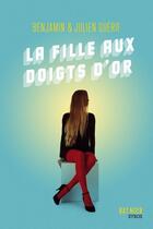 Couverture du livre « La fille aux doigts d'or » de Benjamin Guerif et Julien Guerif aux éditions Syros Jeunesse