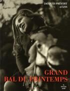 Couverture du livre « Grand bal du printemps » de Jacques Prevert et Izis aux éditions Cherche Midi