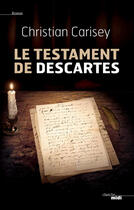 Couverture du livre « Le testament de Descartes » de Christian Carisey aux éditions Le Cherche-midi