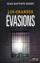 Couverture du livre « Les grandes évasions » de Jean-Baptiste Rendu aux éditions First