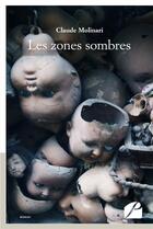 Couverture du livre « Les zones sombres » de Claude Molinari aux éditions Editions Du Panthéon