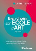 Couverture du livre « Bien choisir son école d'art (édition 2019/2020) » de Xavier De La Mola aux éditions Studyrama