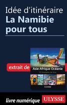 Couverture du livre « Idée d'itinéraire ; la Namibie pour tous » de  aux éditions Ulysse