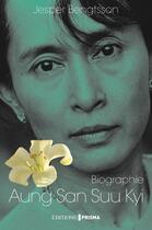 Couverture du livre « Aung San Suu Kyi ; un pays, une femme, un destin » de Jesper Bengtsson aux éditions Editions Prisma