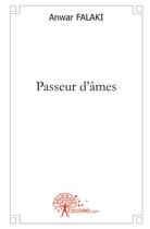 Couverture du livre « Passeur d'âmes » de Anwar Falaki aux éditions Edilivre