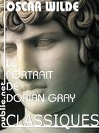 Couverture du livre « Le portrait de Dorian Gray » de Oscar Wilde aux éditions Publie.net