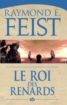 Couverture du livre « Le conclave des ombres Tome 2 : le roi des renards » de Raymond Elias Feist aux éditions Bragelonne