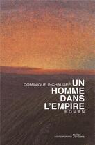 Couverture du livre « Un homme dans l'empire » de Dominique Inchauspé aux éditions L'age D'homme