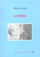 Couverture du livre « Le refus » de Alban Liechti aux éditions Le Temps Des Cerises