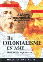 Couverture du livre « Du colonialisme en asie - inde, perse, afghanistan » de Marx/Engels aux éditions Mille Et Une Nuits