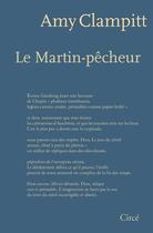 Couverture du livre « Le martin-pecheur » de Amy Clampitt aux éditions Circe