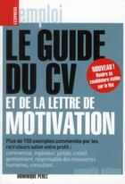 Couverture du livre « Le guide du CV et de la lettre de motivation » de Dominique Perez aux éditions L'express