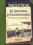 Couverture du livre « Berrichon, les histoires extraordinaires en patois et en français » de Christophe Matho aux éditions Communication Presse Edition