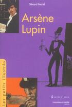 Couverture du livre « Arsène Lupin » de Gérard Morel aux éditions Nouveau Monde