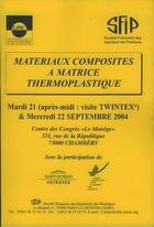 Couverture du livre « Materiaux composites a matrice thermoplastique ; congres septembre 2004 a chambery » de  aux éditions Medecine Sciences Publications