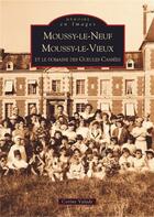 Couverture du livre « Moussy-le-Neuf, Moussy-le-Vieux et le domaine des gueules cassées » de Corine Valade aux éditions Editions Sutton