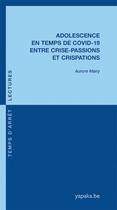 Couverture du livre « Adolescence en temps de Covid-19 entre crise-passions et crispations » de Aurore Mairy aux éditions Fabert