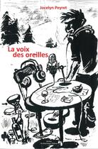 Couverture du livre « La voix des oreilles » de Jocelyn Peyret aux éditions Do Bentzinger