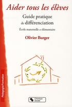 Couverture du livre « Aider tous les élèves » de Olivier Burger aux éditions Chronique Sociale
