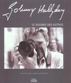 Couverture du livre « Johnny Hallyday ; Le Regard Des Autres » de Patrick Gaulupeau aux éditions Filipacchi