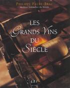 Couverture du livre « Les Grands Vins Du Siecle » de Philippe Faure-Brac aux éditions Epa