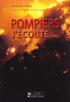 Couverture du livre « Pompiers j'ecoute » de Jauze aux éditions Robert Jauze