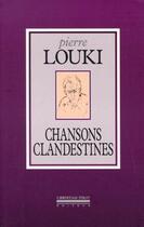 Couverture du livre « Chansons clandestines » de Bonnefoit et Pierre Louki aux éditions La Simarre