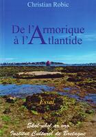 Couverture du livre « De l'Armorique à l'Atlantide » de Christian Robic aux éditions Icb