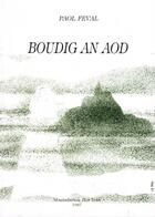 Couverture du livre « Boudig an aod » de Paul Feval aux éditions Mouladuriou Hor Yezh