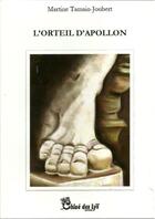Couverture du livre « L'orteil d'Appollon » de Martine Tamain-Joubert aux éditions Chloe Des Lys