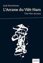 Couverture du livre « L'arcane du viet-nam. the viet arcane » de Jack Hirschman aux éditions Maelstrom